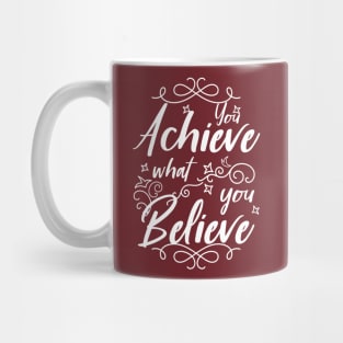 You Achieve What You Believe Workout Motivation T-Shirt Mug